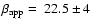 $\beta
_{\rm app}=~22.5\pm4$