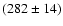 $(282\pm14)$