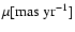 $\mu
[{\rm mas~yr^{-1}}]$