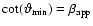 $\cot(\vartheta_{\rm min})=\beta_{\rm app}$