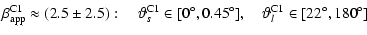 $\displaystyle \beta_{\rm app}^{\rm C1}\approx (2.5\pm2.5): \quad \vartheta_s^{\...
...1} \in [0^\circ,0.45^\circ],\quad \vartheta_l^{\rm C1} \in [22^\circ,180^\circ]$
