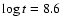 $\log t= 8.6$