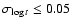 $\sigma_{\log t} \le 0.05$