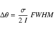 \begin{displaymath}\Delta \theta = \frac{\sigma }{2 ~ I } \; {\it FWHM}
\end{displaymath}