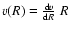 $v(R)=\frac{{\rm d}v}{{\rm d}R}~R$