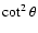 $\cot^2\theta$