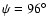 $\psi =96\hbox{$^\circ$ }$