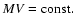 $MV={\rm const.}$