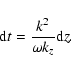 \begin{displaymath}%
{\rm d}t = \frac {k^2}{\omega k_z} {\rm d}z.
\end{displaymath}