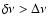 $\delta \nu > \Delta \nu$