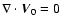 $\nabla\cdot\vec{V}_0=0$