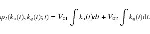 \begin{displaymath}%
\varphi_2 (k_x(t),k_y(t);t)=
V_{01}\int{k_x(t)dt}+V_{02}\int{k_y(t){\rm d}t}.
\end{displaymath}