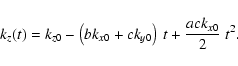 \begin{displaymath}%
k_z(t) = k_{z0} - \left(bk_{x0}+ck_{y0}\right)~t+\frac{ack_{x0}}{2}~t^2.
\end{displaymath}