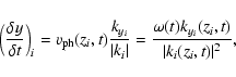 \begin{displaymath}%
\left ( \frac {\delta y}{\delta t} \right ) _i=v_{{\rm ph}}...
...t}=
\frac{\omega (t)k_{y_i}(z_i,t)}{\vert k_i(z_i,t)\vert^2},
\end{displaymath}