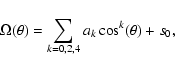 \begin{displaymath}%
\Omega (\theta) = \sum _{k=0,2,4}a_k\cos^k (\theta)+s_0,
\end{displaymath}