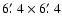 $6\hbox{$.\mkern-4mu^\prime$ }4\times 6 \hbox{$.\mkern-4mu^\prime$ }4$