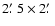 $2 \hbox{$.\mkern-4mu^\prime$ }5 \times 2\hbox{$.\mkern-4mu^\prime$ }$