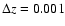$\Delta z = 0.001$
