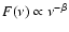 $F(\nu) \propto \nu^{-\beta}$