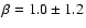 $\beta = 1.0 \pm 1.2$