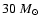 $30~M_\odot$