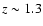 $z \sim 1.3$