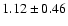 $1.12\pm 0.46$
