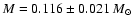 $M=0.116\pm 0.021 \ {M}_\odot$