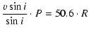 $\displaystyle \frac{v \sin i}{\sin i} \cdot P = 50.6 \cdot R$