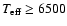 $T_{\rm eff}\geq 6500$