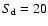 $S_{\rm d}=20$