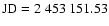 ${\rm JD}=2~453~151.53$