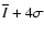 $\overline I+4\sigma$