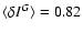 $\langle\delta I^{G}\rangle
= 0.82$