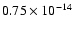 $0.75\times 10^{-14}$