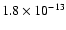 $1.8\times 10^{-13}$