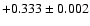 $+0.333\pm 0.002 $