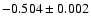 $-0.504\pm 0.002$