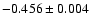 $-0.456\pm 0.004$