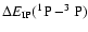 $\Delta E _{\rm IP} (^1{\rm P} -^3{\rm P})$