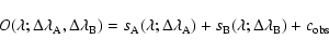 \begin{displaymath}O(\lambda; \Delta\lambda_{\rm A}, \Delta\lambda_{\rm B}) =
s...
...}) +
s_{\rm B}(\lambda; \Delta\lambda_{\rm B}) + c_{\rm obs}
\end{displaymath}