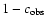 $1 - c_{\rm obs}$