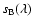 $s_{\rm B}(\lambda)$