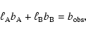 \begin{displaymath}\ell_{\rm A} b_{\rm A} + \ell_{\rm B} b_{\rm B} = b_{\rm obs},
\end{displaymath}