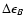 $\Delta \epsilon_B$