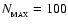 $N_{_{\rm MAX}}=100$