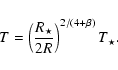 \begin{displaymath}T=\left(\frac{R_\star}{2R}\right)^{2/(4+\beta)}T_\star.
\end{displaymath}