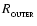$R_{_{\rm OUTER}}$