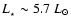 $L_{_\star} \sim 5.7~{L}_\odot$