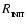 $R_{_{\rm INIT}}$